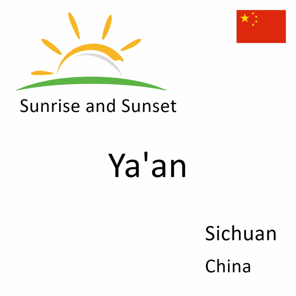 Sunrise and sunset times for Ya'an, Sichuan, China