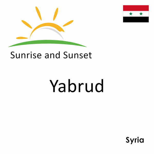 Sunrise and sunset times for Yabrud, Syria
