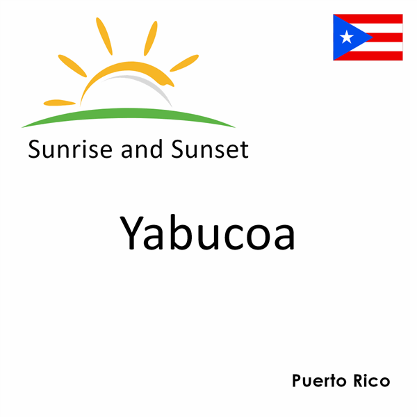 Sunrise and sunset times for Yabucoa, Puerto Rico