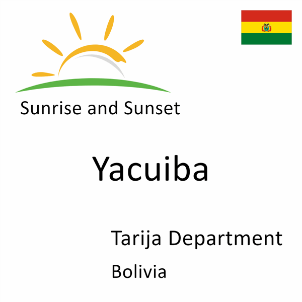 Sunrise and sunset times for Yacuiba, Tarija Department, Bolivia
