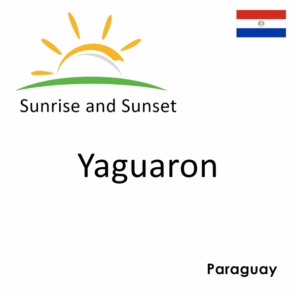 Sunrise and sunset times for Yaguaron, Paraguay