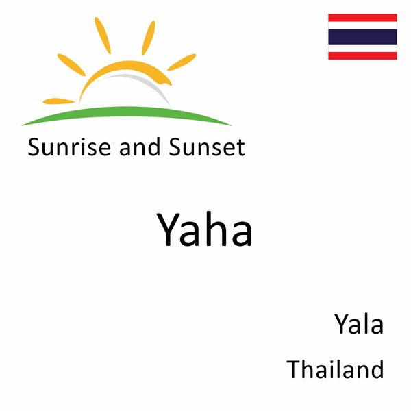 Sunrise and sunset times for Yaha, Yala, Thailand