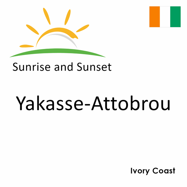 Sunrise and sunset times for Yakasse-Attobrou, Ivory Coast