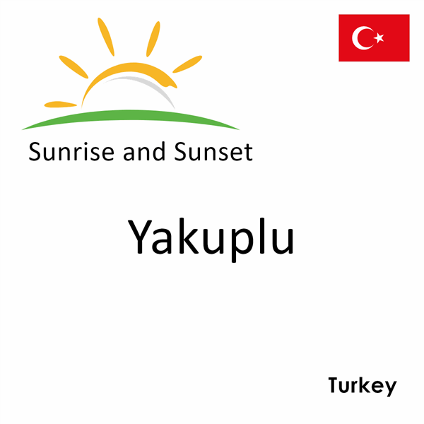 Sunrise and sunset times for Yakuplu, Turkey