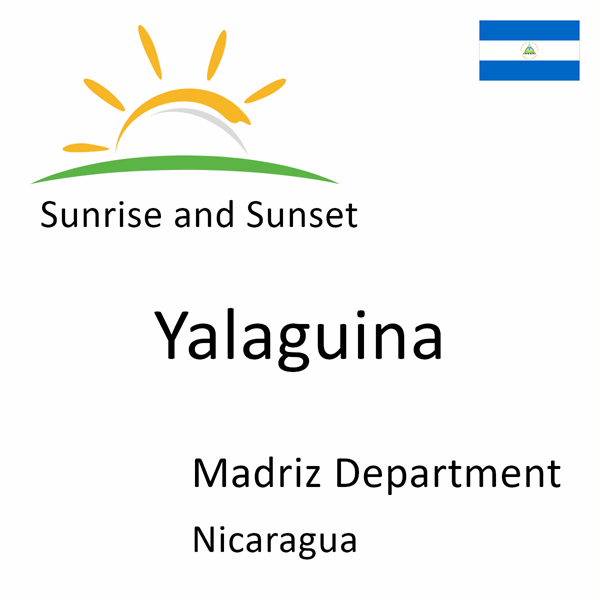 Sunrise and sunset times for Yalaguina, Madriz Department, Nicaragua