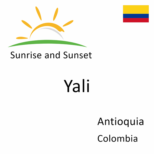 Sunrise and sunset times for Yali, Antioquia, Colombia