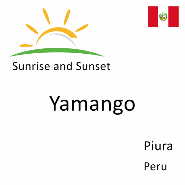 Sunrise and sunset times for Yamango, Piura, Peru