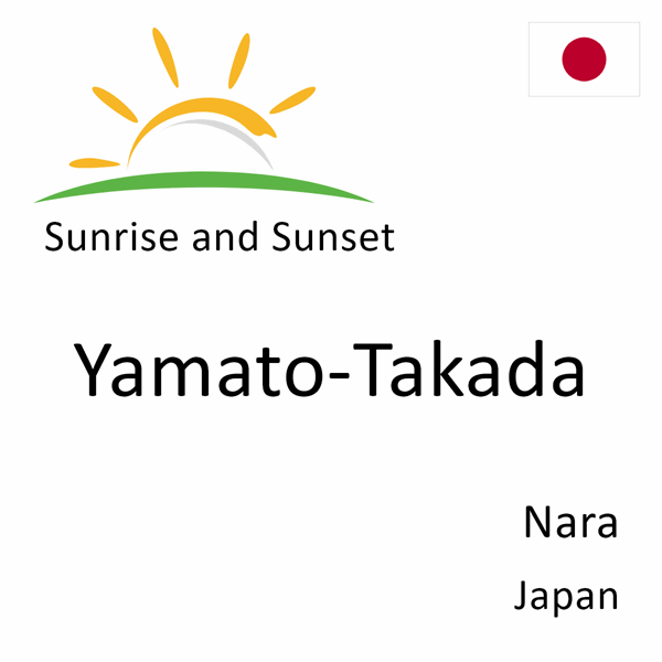 Sunrise and sunset times for Yamato-Takada, Nara, Japan