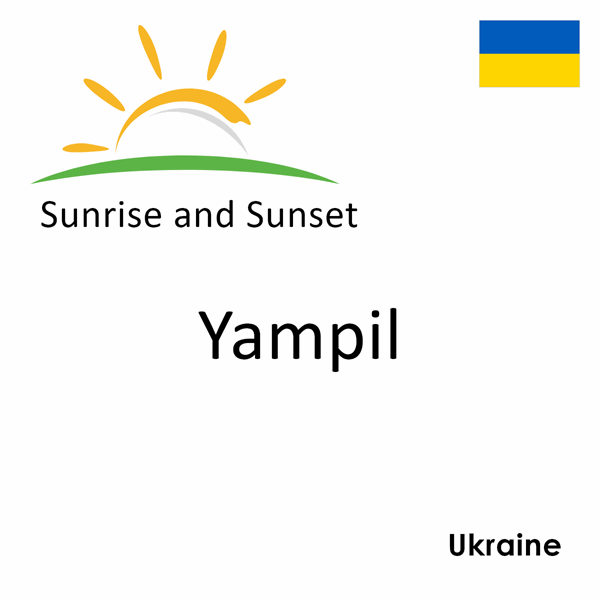 Sunrise and sunset times for Yampil, Ukraine