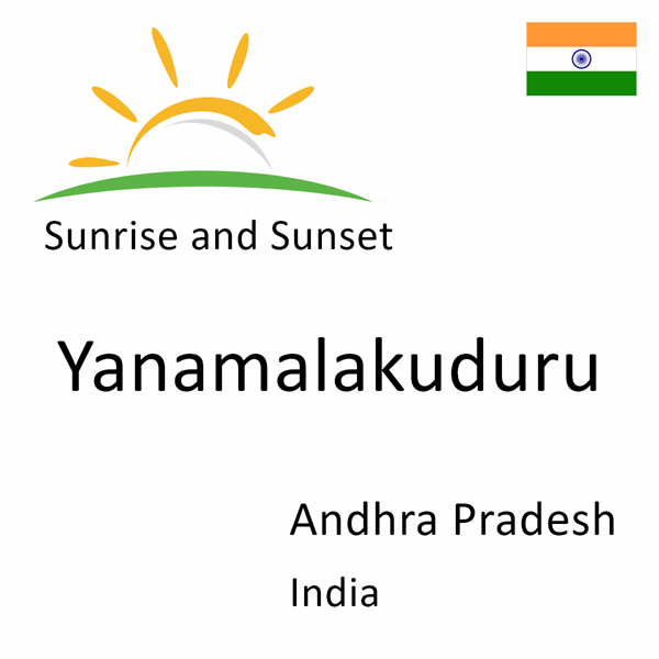 Sunrise and sunset times for Yanamalakuduru, Andhra Pradesh, India