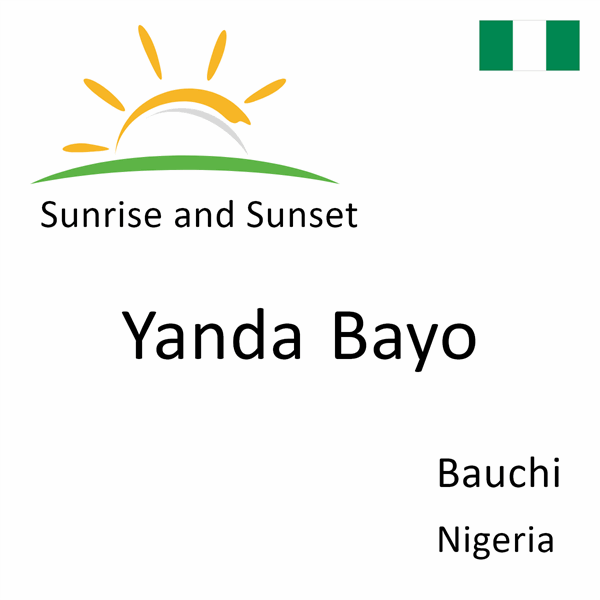 Sunrise and sunset times for Yanda Bayo, Bauchi, Nigeria
