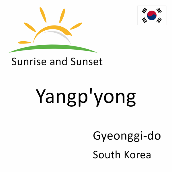 Sunrise and sunset times for Yangp'yong, Gyeonggi-do, South Korea