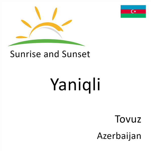 Sunrise and sunset times for Yaniqli, Tovuz, Azerbaijan