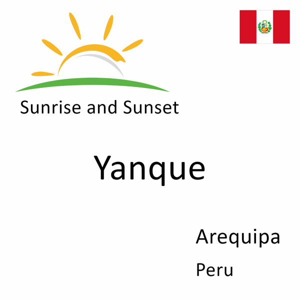 Sunrise and sunset times for Yanque, Arequipa, Peru