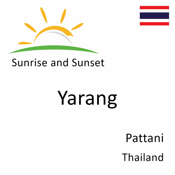 Sunrise and sunset times for Yarang, Pattani, Thailand