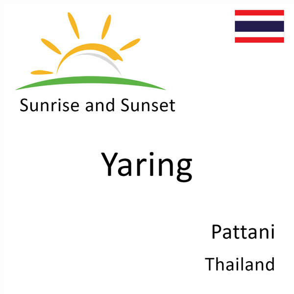 Sunrise and sunset times for Yaring, Pattani, Thailand