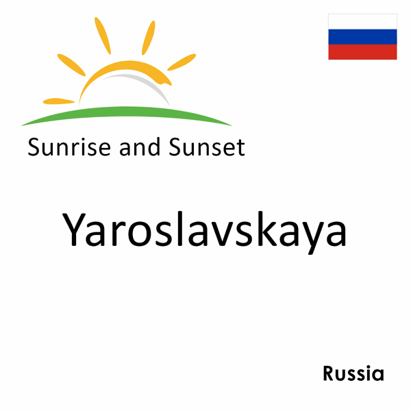 Sunrise and sunset times for Yaroslavskaya, Russia
