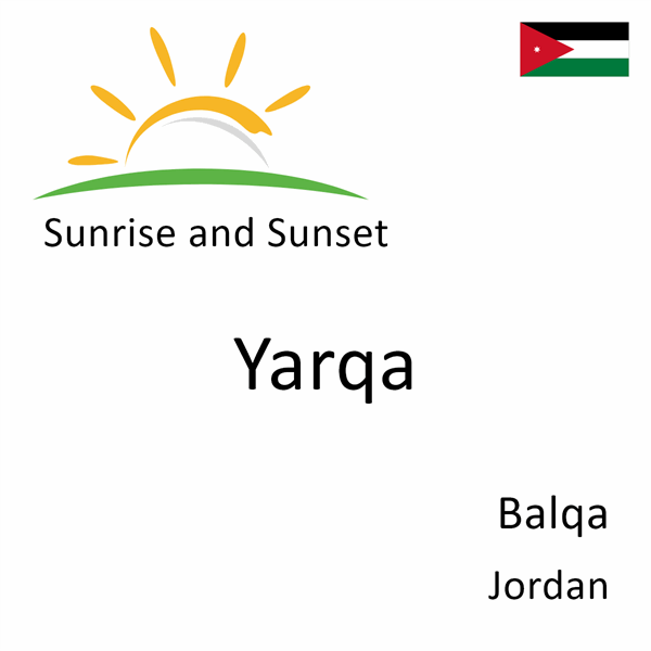 Sunrise and sunset times for Yarqa, Balqa, Jordan
