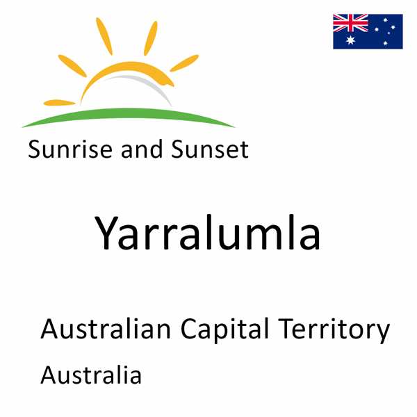 Sunrise and sunset times for Yarralumla, Australian Capital Territory, Australia