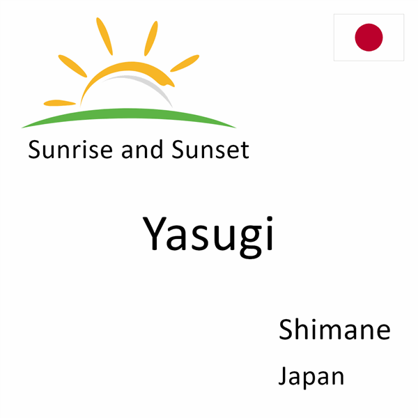 Sunrise and sunset times for Yasugi, Shimane, Japan