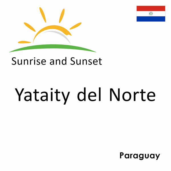 Sunrise and sunset times for Yataity del Norte, Paraguay