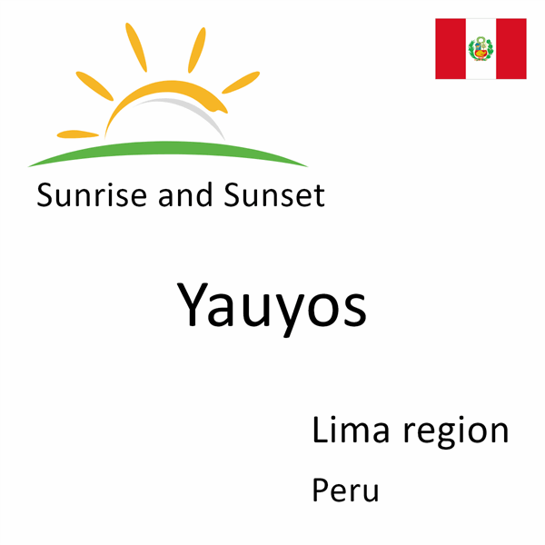 Sunrise and sunset times for Yauyos, Lima region, Peru