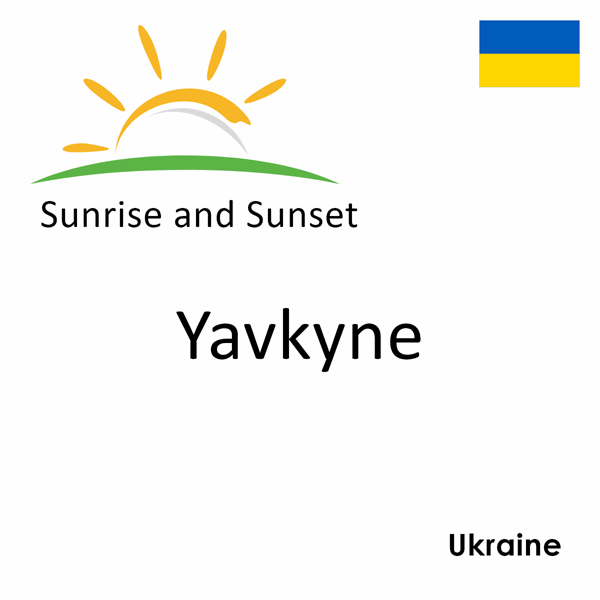 Sunrise and sunset times for Yavkyne, Ukraine