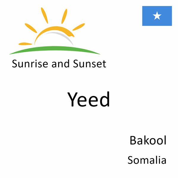 Sunrise and sunset times for Yeed, Bakool, Somalia