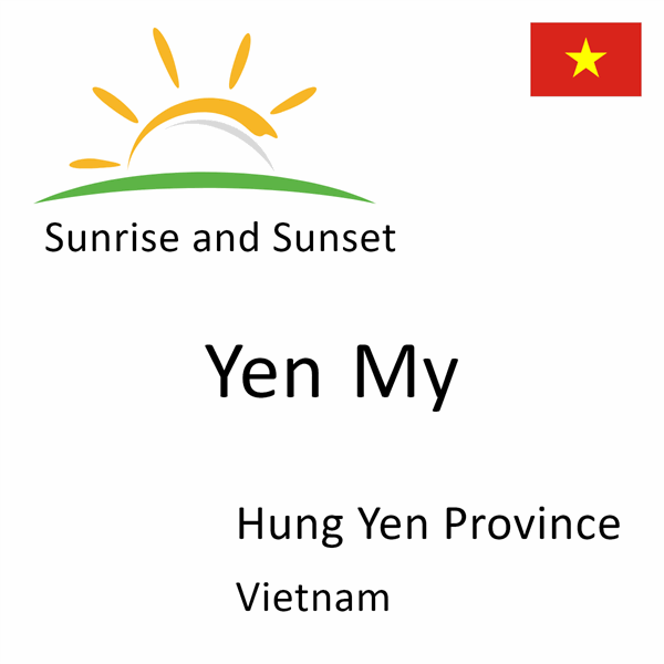 Sunrise and sunset times for Yen My, Hung Yen Province, Vietnam