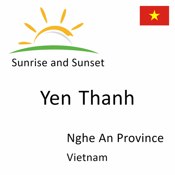 Sunrise and sunset times for Yen Thanh, Nghe An Province, Vietnam