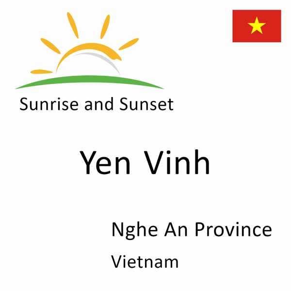 Sunrise and sunset times for Yen Vinh, Nghe An Province, Vietnam