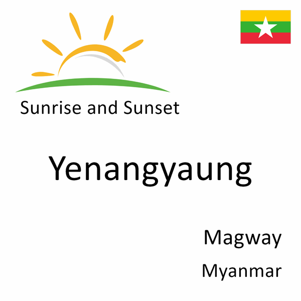 Sunrise and sunset times for Yenangyaung, Magway, Myanmar