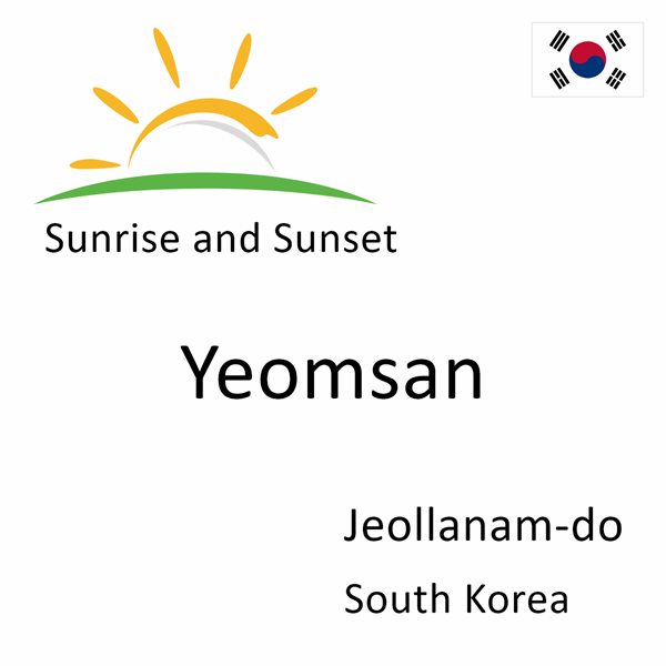 Sunrise and sunset times for Yeomsan, Jeollanam-do, South Korea