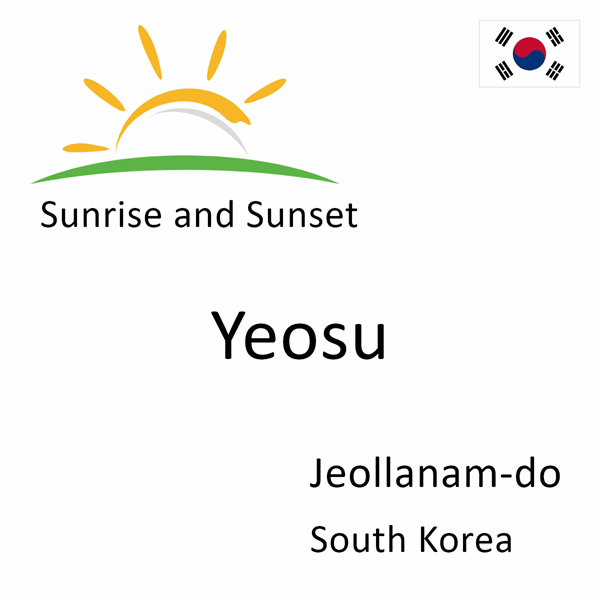 Sunrise and sunset times for Yeosu, Jeollanam-do, South Korea