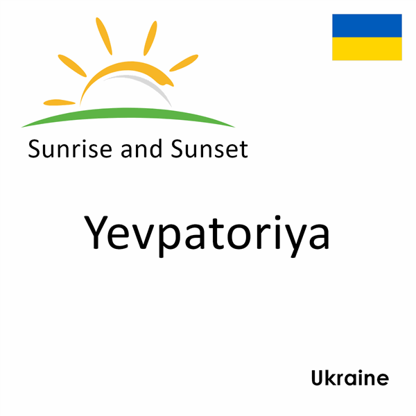 Sunrise and sunset times for Yevpatoriya, Ukraine