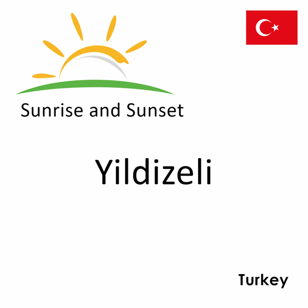 Sunrise and sunset times for Yildizeli, Turkey