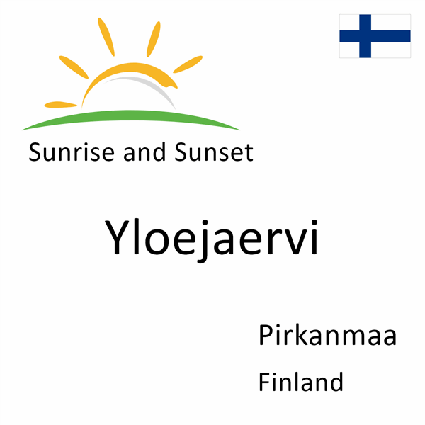 Sunrise and sunset times for Yloejaervi, Pirkanmaa, Finland