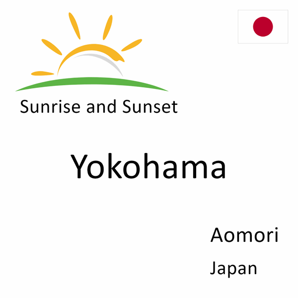 Sunrise and sunset times for Yokohama, Aomori, Japan