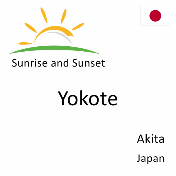 Sunrise and sunset times for Yokote, Akita, Japan