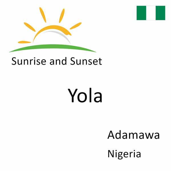 Sunrise and sunset times for Yola, Adamawa, Nigeria