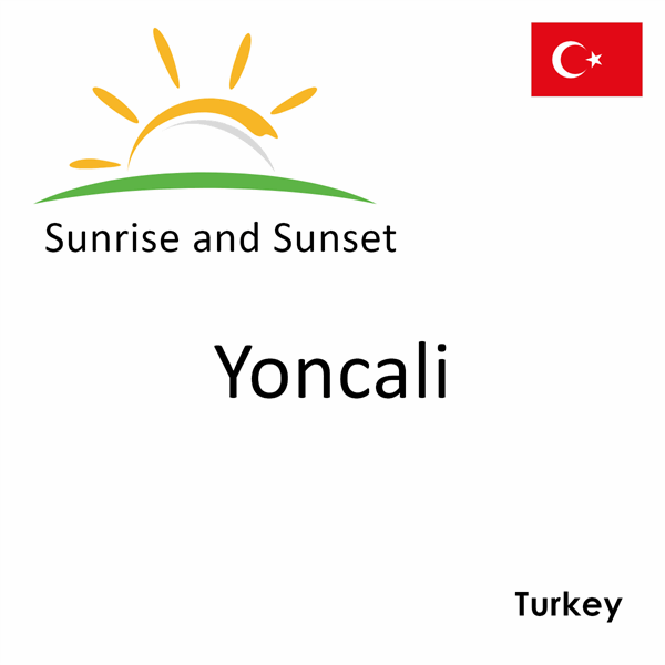 Sunrise and sunset times for Yoncali, Turkey