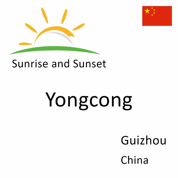 Sunrise and sunset times for Yongcong, Guizhou, China
