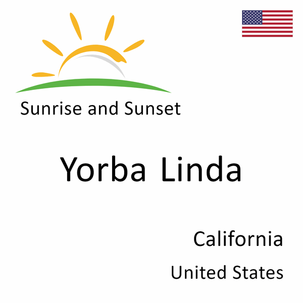 Sunrise and sunset times for Yorba Linda, California, United States