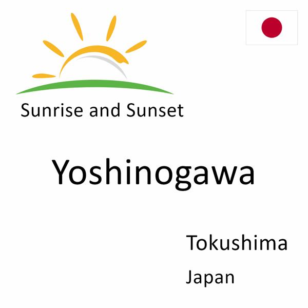 Sunrise and sunset times for Yoshinogawa, Tokushima, Japan