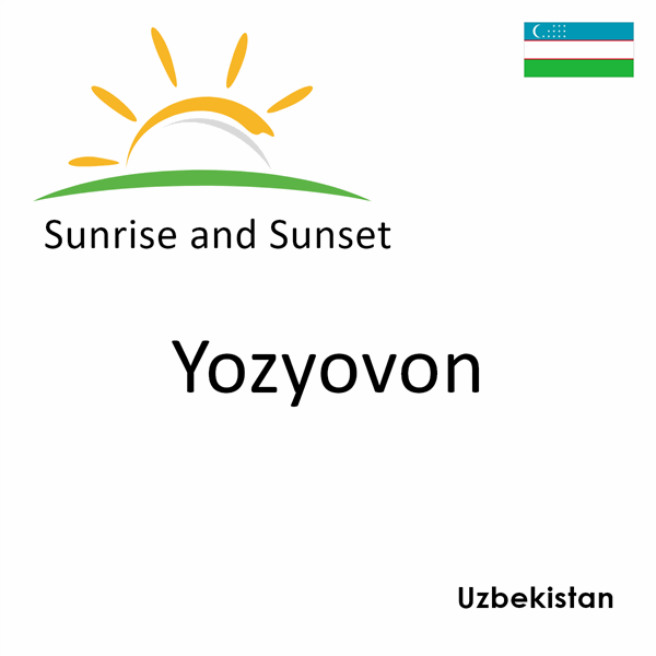 Sunrise and sunset times for Yozyovon, Uzbekistan