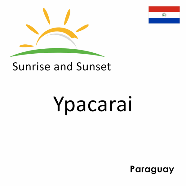 Sunrise and sunset times for Ypacarai, Paraguay