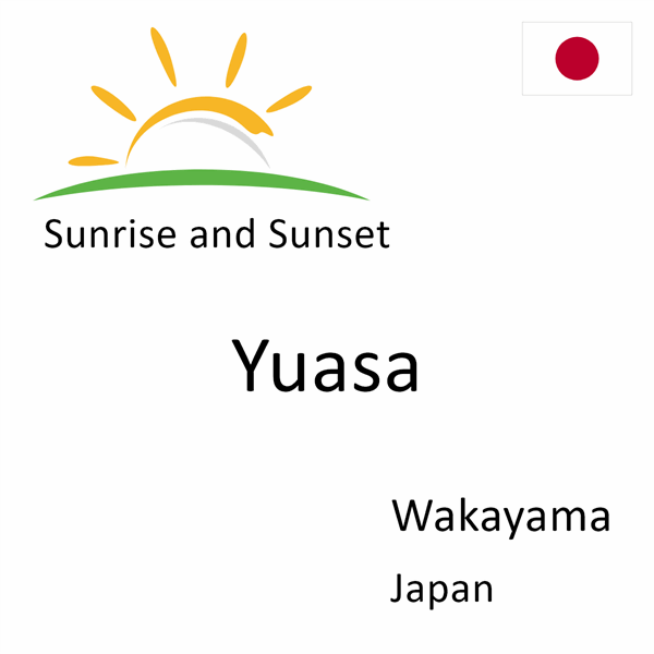 Sunrise and sunset times for Yuasa, Wakayama, Japan