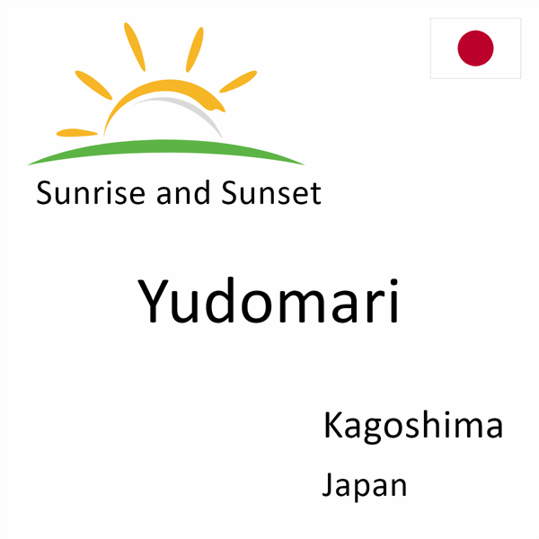 Sunrise and sunset times for Yudomari, Kagoshima, Japan