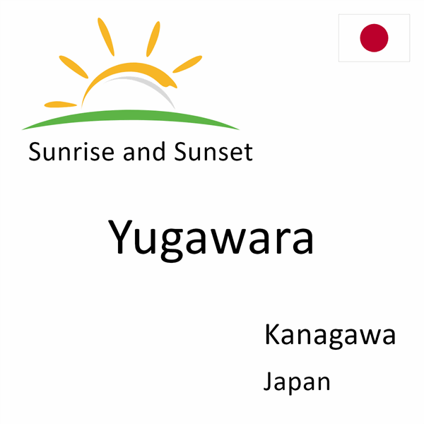 Sunrise and sunset times for Yugawara, Kanagawa, Japan