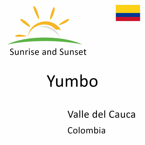 Sunrise and sunset times for Yumbo, Valle del Cauca, Colombia